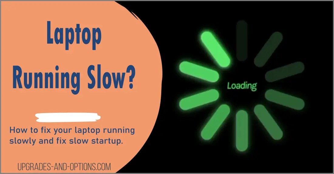 Struggling With Slow Laptop Performance? Discover The Fix Upgrades
