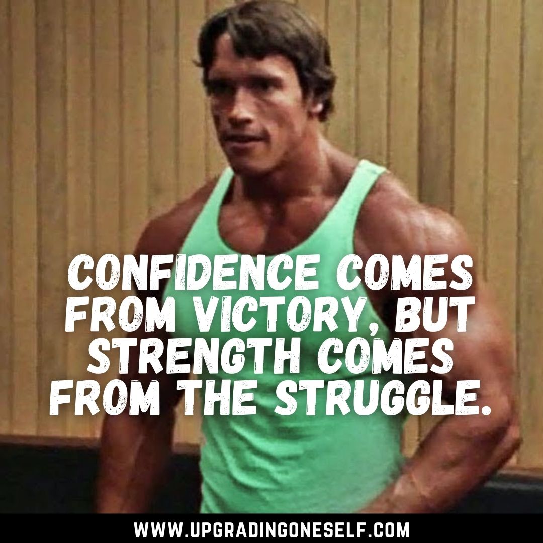 motivation arnold schwarzenegger quotes Arnold Schwarzenegger Quotes (10) - Upgrading Oneself