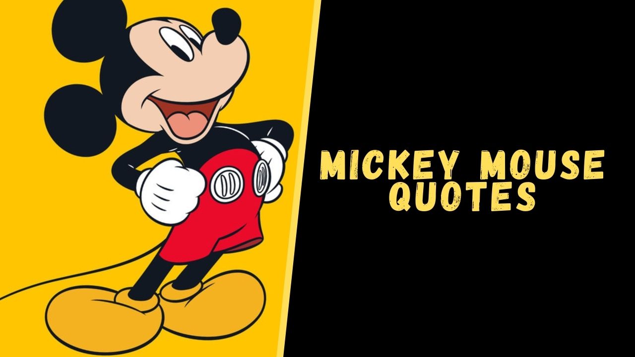 Top 15 Quotes From Mickey Mouse For A Dose Of Motivation