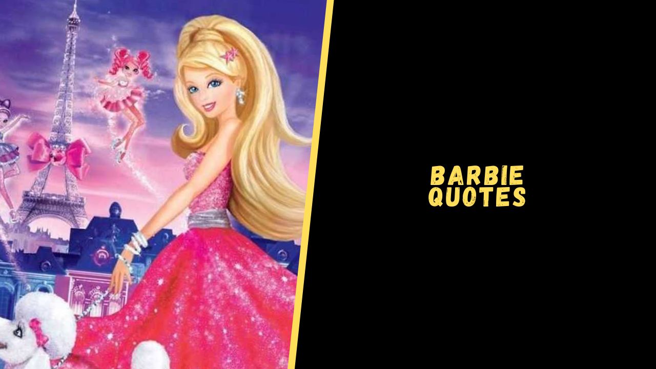 Top 20 Motivational Quotes From Barbie For Every Little Girl
