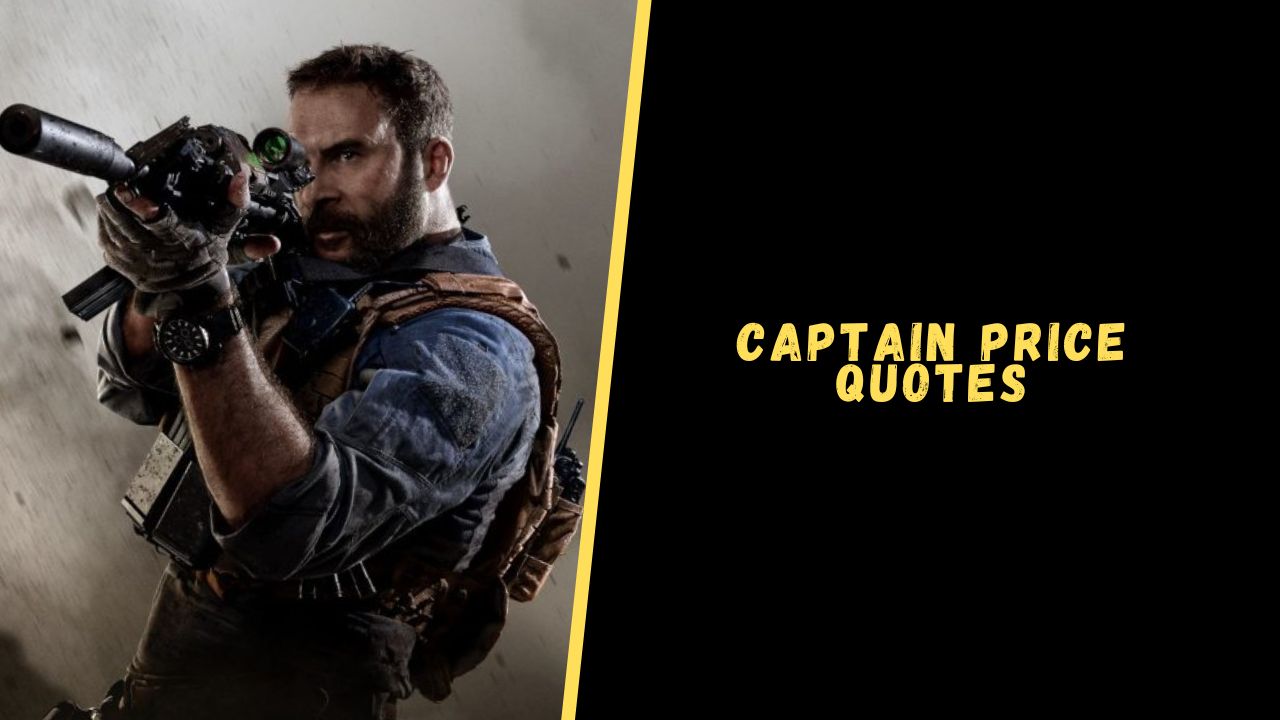 Top 15 Stunning Quotes From Captain Price For Your Inner Leader