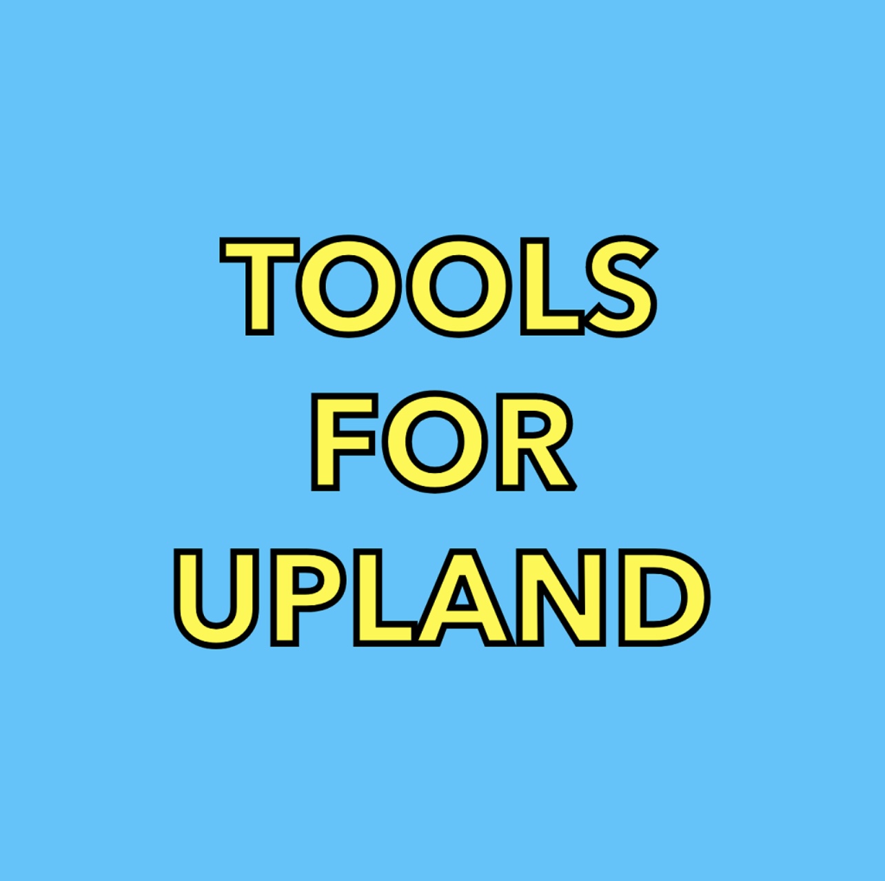 Tools for Upland iOS/Android app Upland Guide