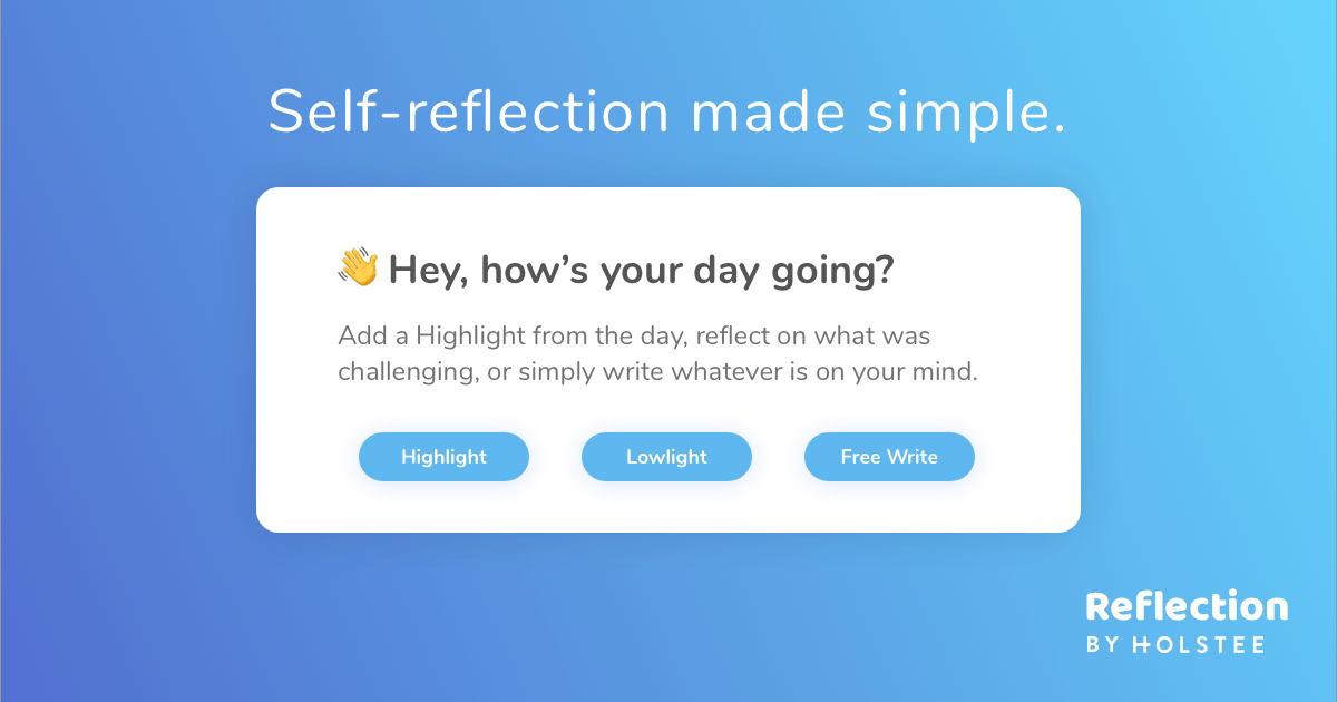 Reflection App by Holstee A better way to journal.