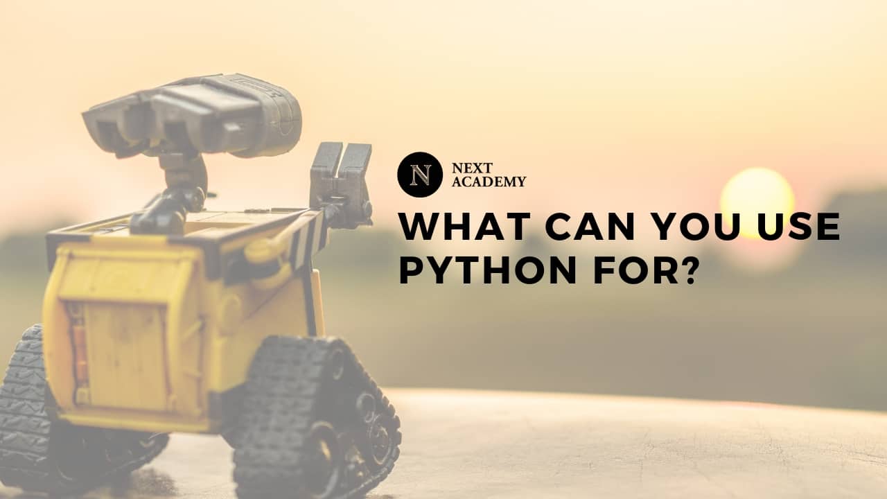 What can you use Python for? Here's a list! NEXT Academy