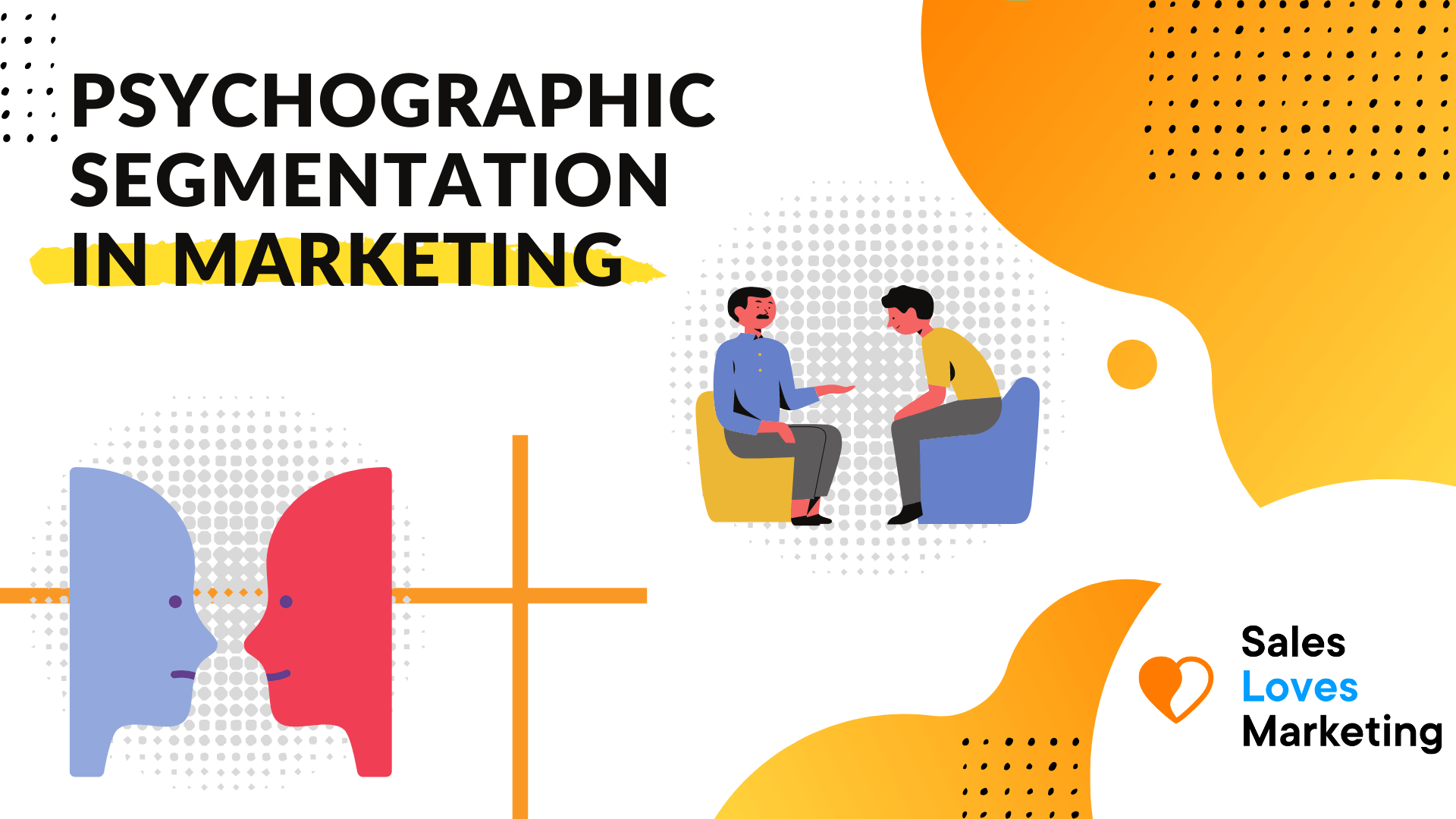 PsychoGraphic Segmentation In Marketing What is it and Why It's Useful
