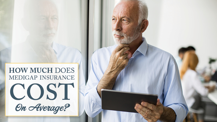 How Much Does Medigap Insurance Cost On Average?