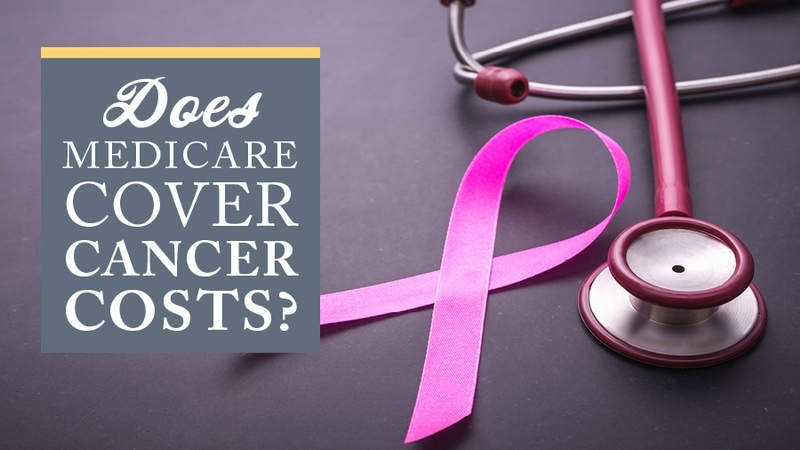 Does Medicare Cover Cancer Costs?