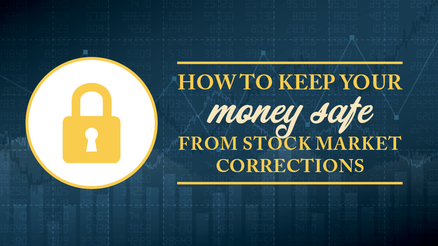 How to Keep Your Money Safe From Stock Market Corrections