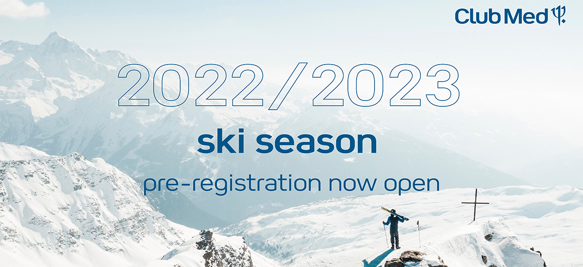 Early Winter 2023 Club Med Pre-Registrations 2022/2023 Winter