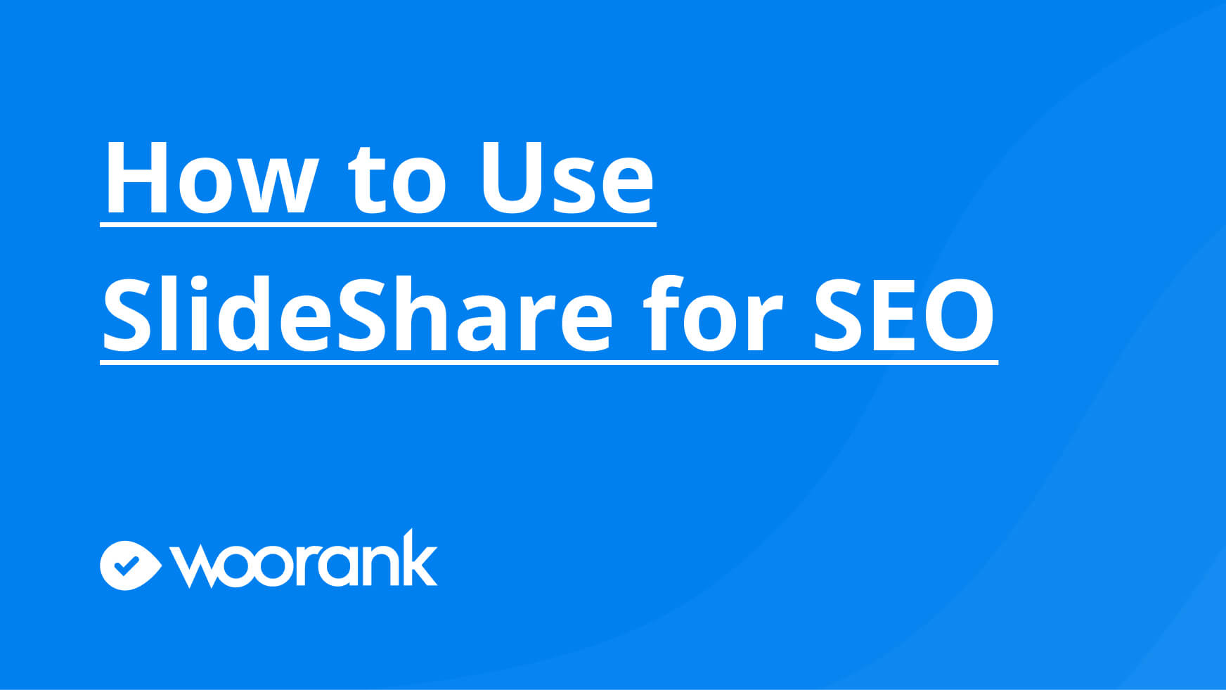 How to Use SlideShare for SEO, Branding, Content Marketing and Link Building