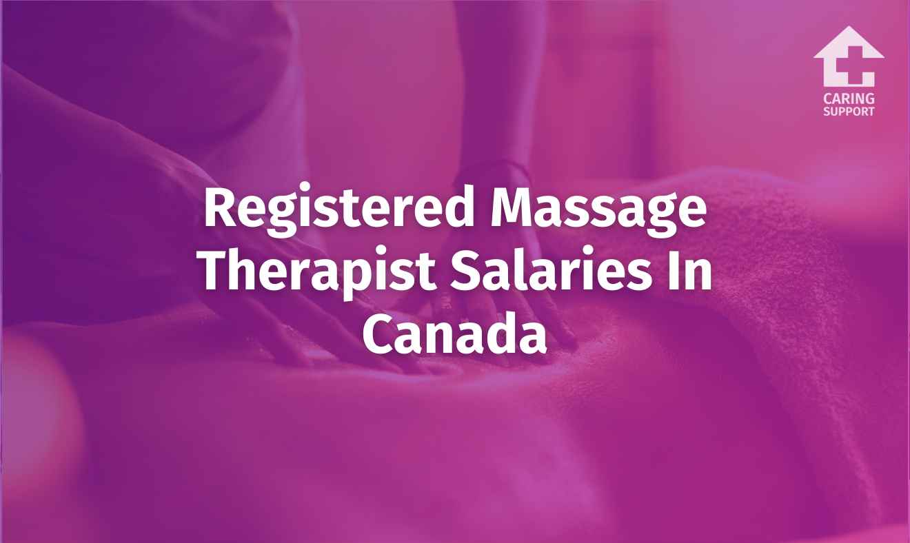 Registered Massage Therapist Salaries In Canada Caring Support