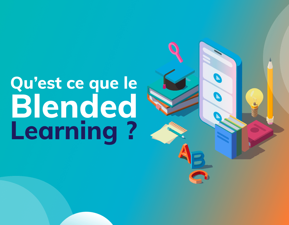 Qu’estce que le blended learning