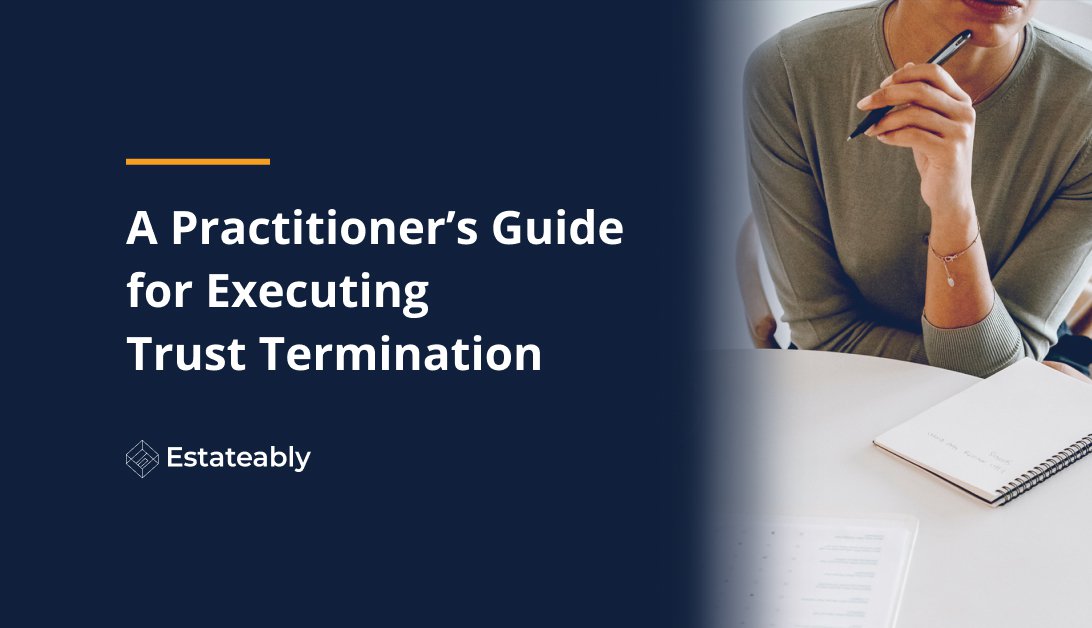 A Practitioner’s Guide for Executing Trust Termination