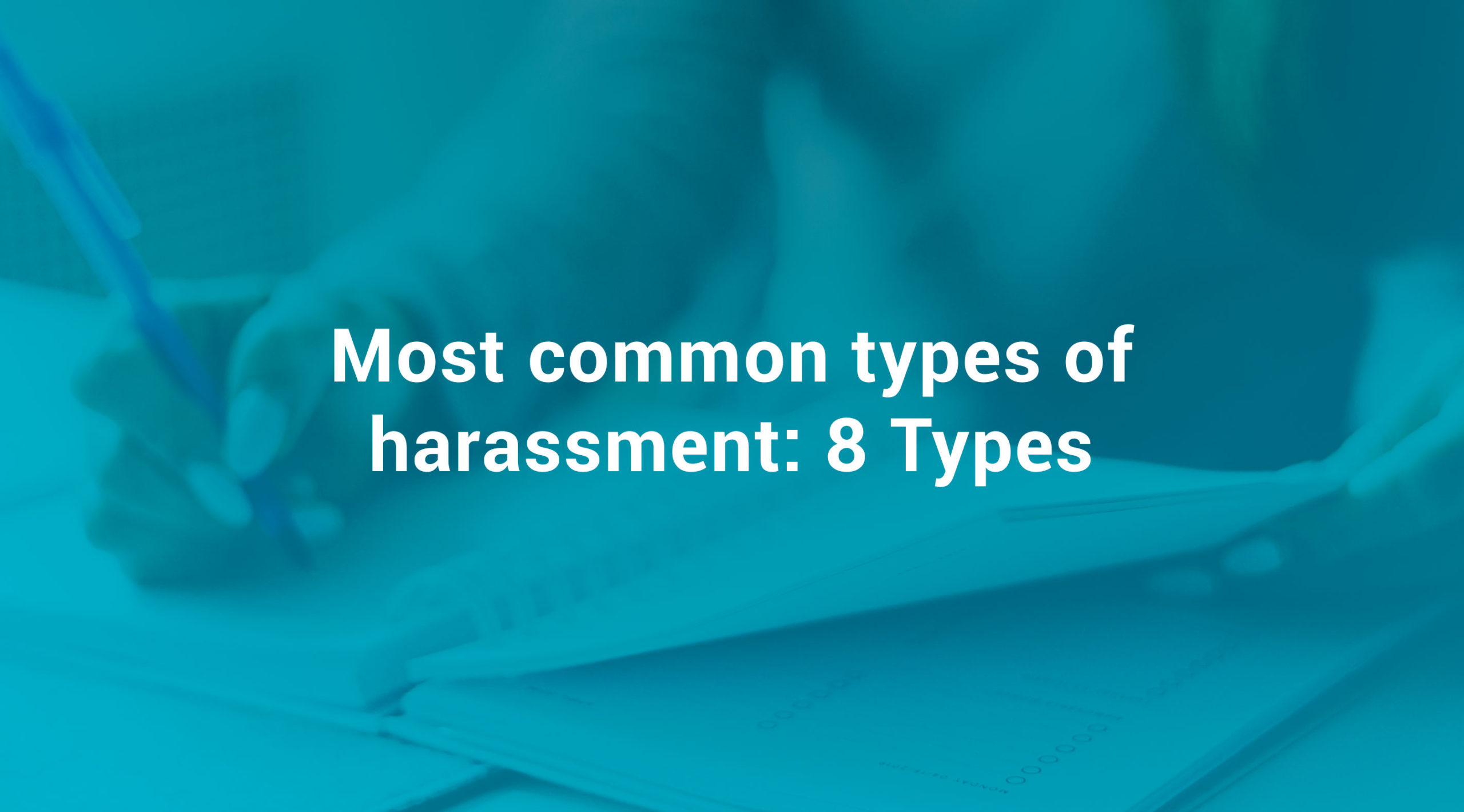 Most common types of harassment 8 Types