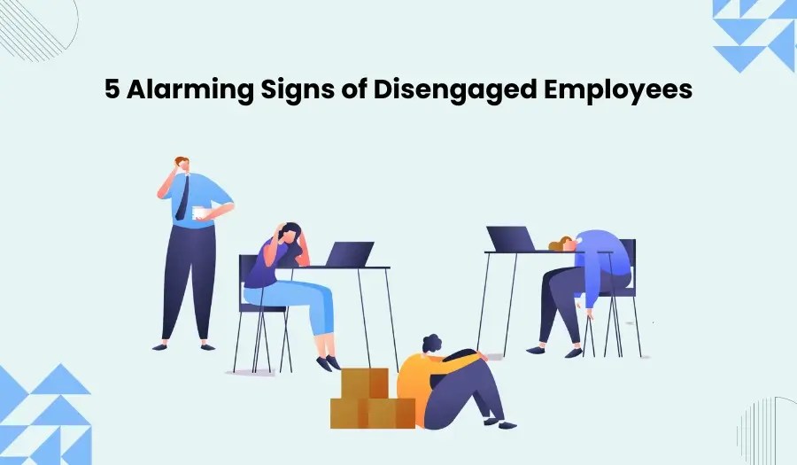 5 Signs of Employee Disengagement