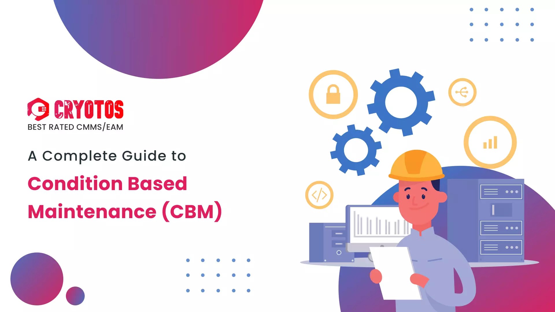 A Complete Guide to Condition Based Maintenance (CBM)