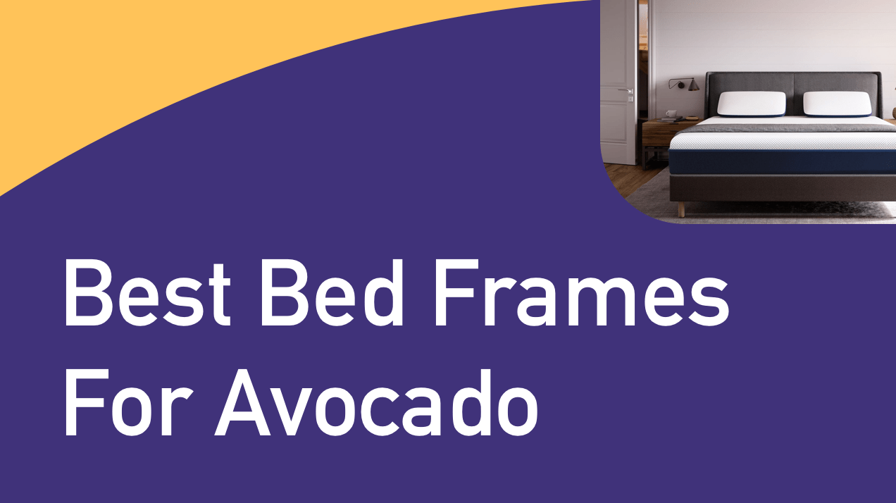 3 Best Bed Frames for Avocado Green Mattress (Reviews)