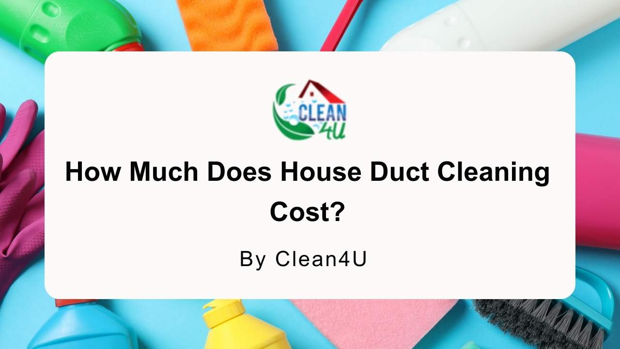 How Much Will House Duct Cleaning Cost in 2023?