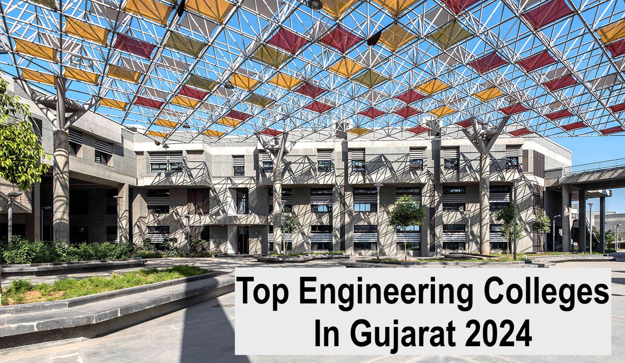 Top Engineering Colleges in Gujarat 20242025 Get List & Rating