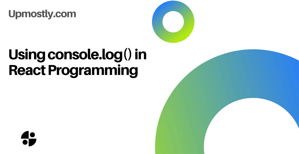 How To Use console.log() in React JS LaptrinhX