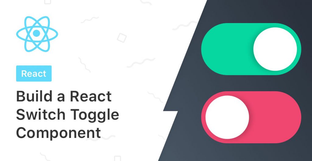 Build a React Switch Toggle Component Upmostly