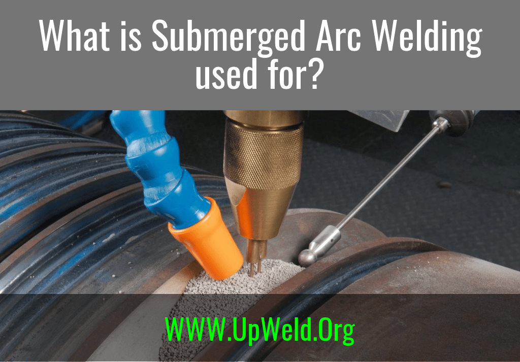 What Is Submerged Arc Welding Used For Upweld 1 Welding - 