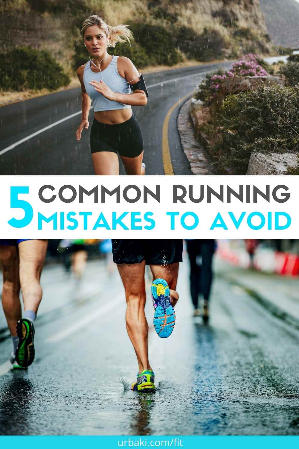 5 Common Running Mistakes To Avoid