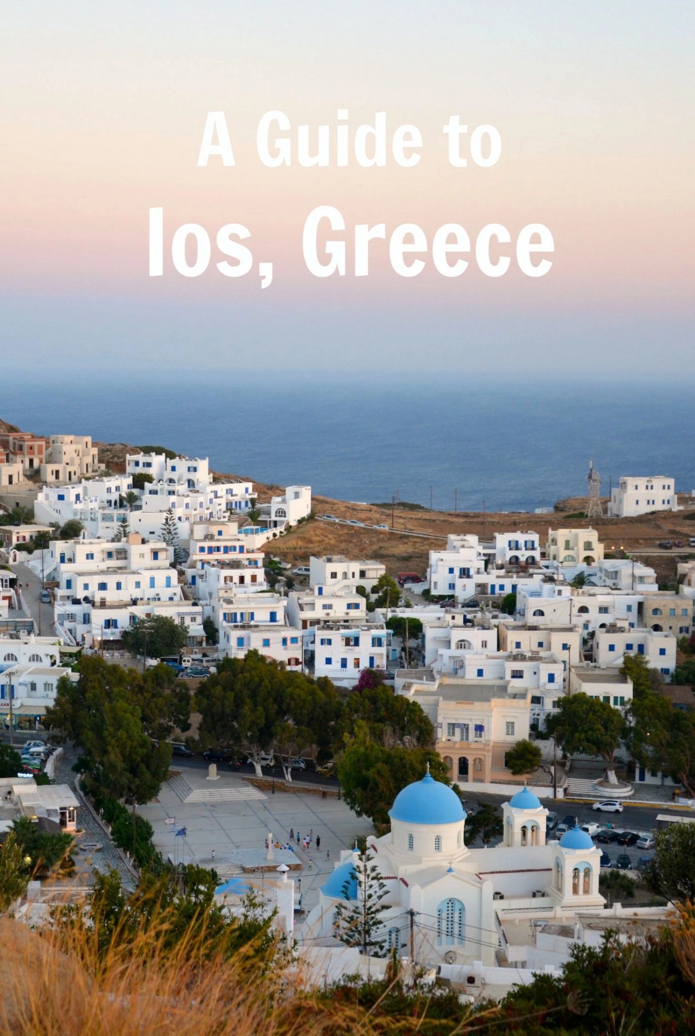 A Complete Travel Guide to Ios, Greece