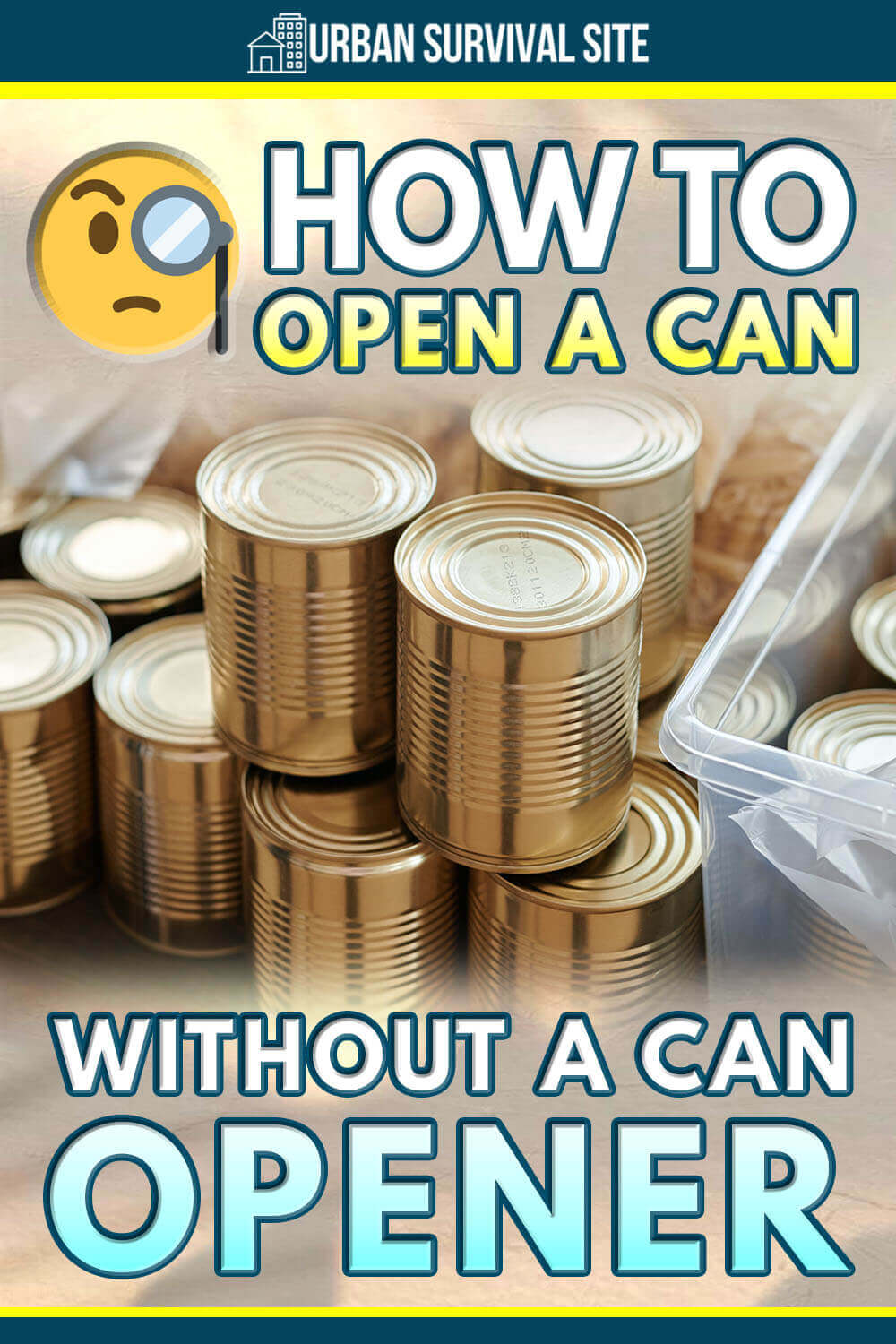 How to Open a Can Without a Can Opener Urban Survival Site