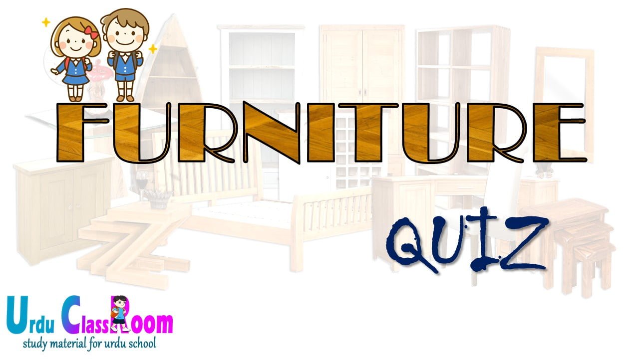 quiz 16 name the furniture Urdu class room