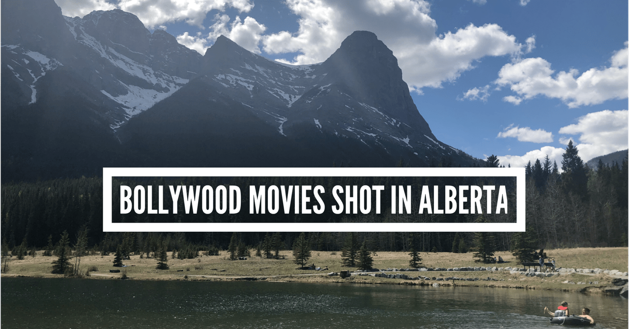Bollywood Movies Shot in Alberta