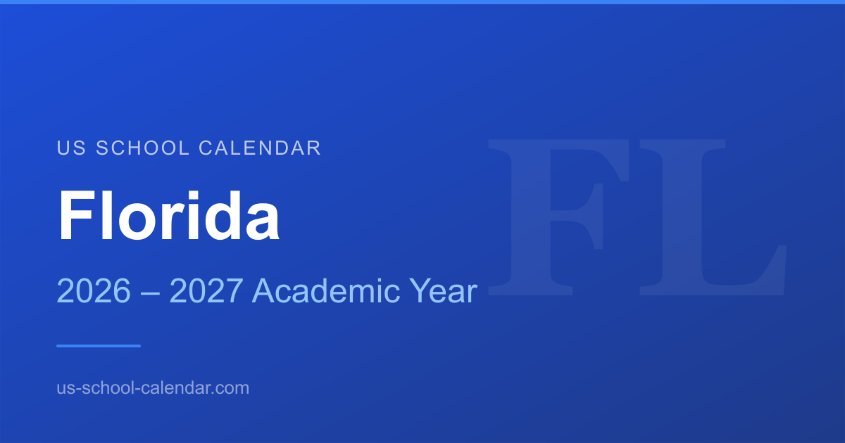 Florida 20262027 School Calendar First Day, Holidays & Breaks