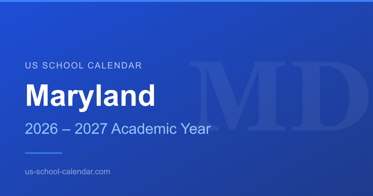2027 School Calendar MD Maryland School Year 20262027 Dates