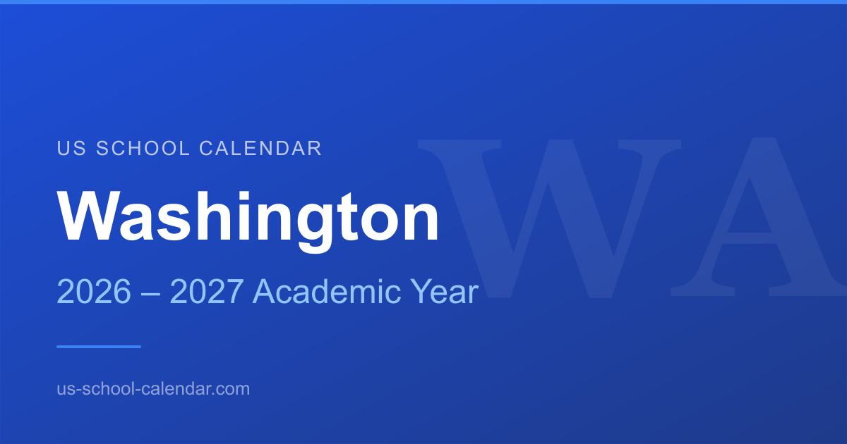 2027 School Calendar WA Washington School Year 20262027 Dates