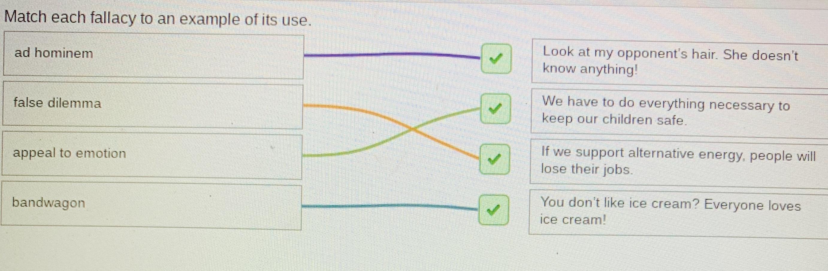 Match each fallacy to an example of its use. appeal to emotion. 19 You