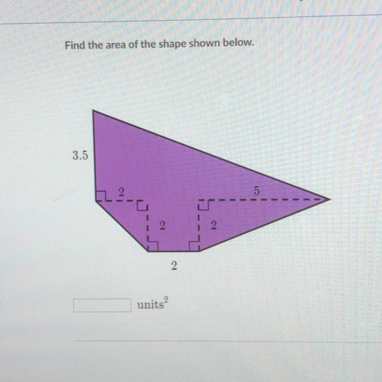 Find The Area Of The Shape Shown Below. 3.5,2,2,2,2,5 - Brainly.com