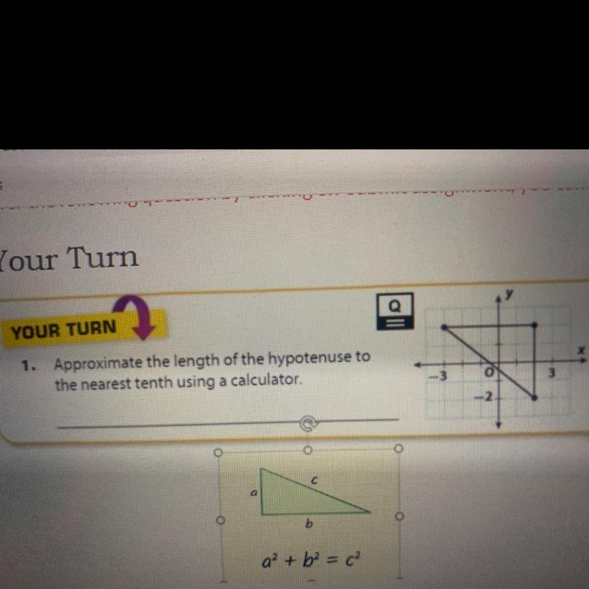 1. Approximate the length of the hypotenuse to the nearest tenth using