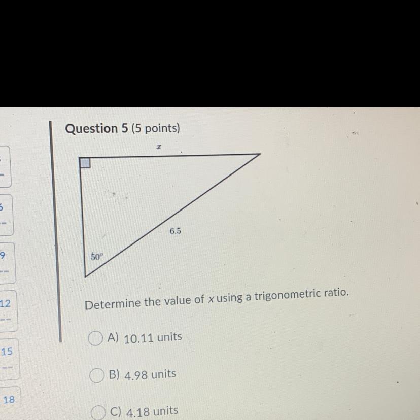Determine the value of x using a trigonometric ratio. A) 10.11 units B