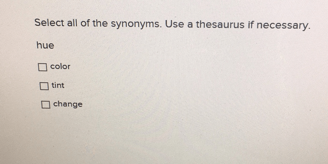 Select all of the synonyms. Use a thesaurus if necessary