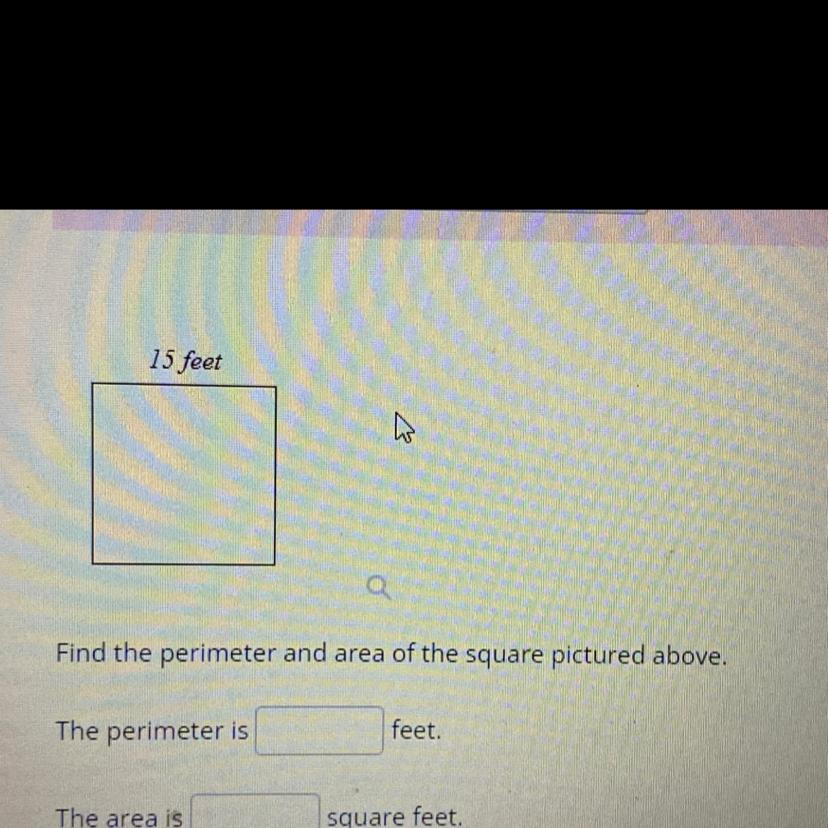 15 feet The perimeter is E Find the perimeter and area of the square