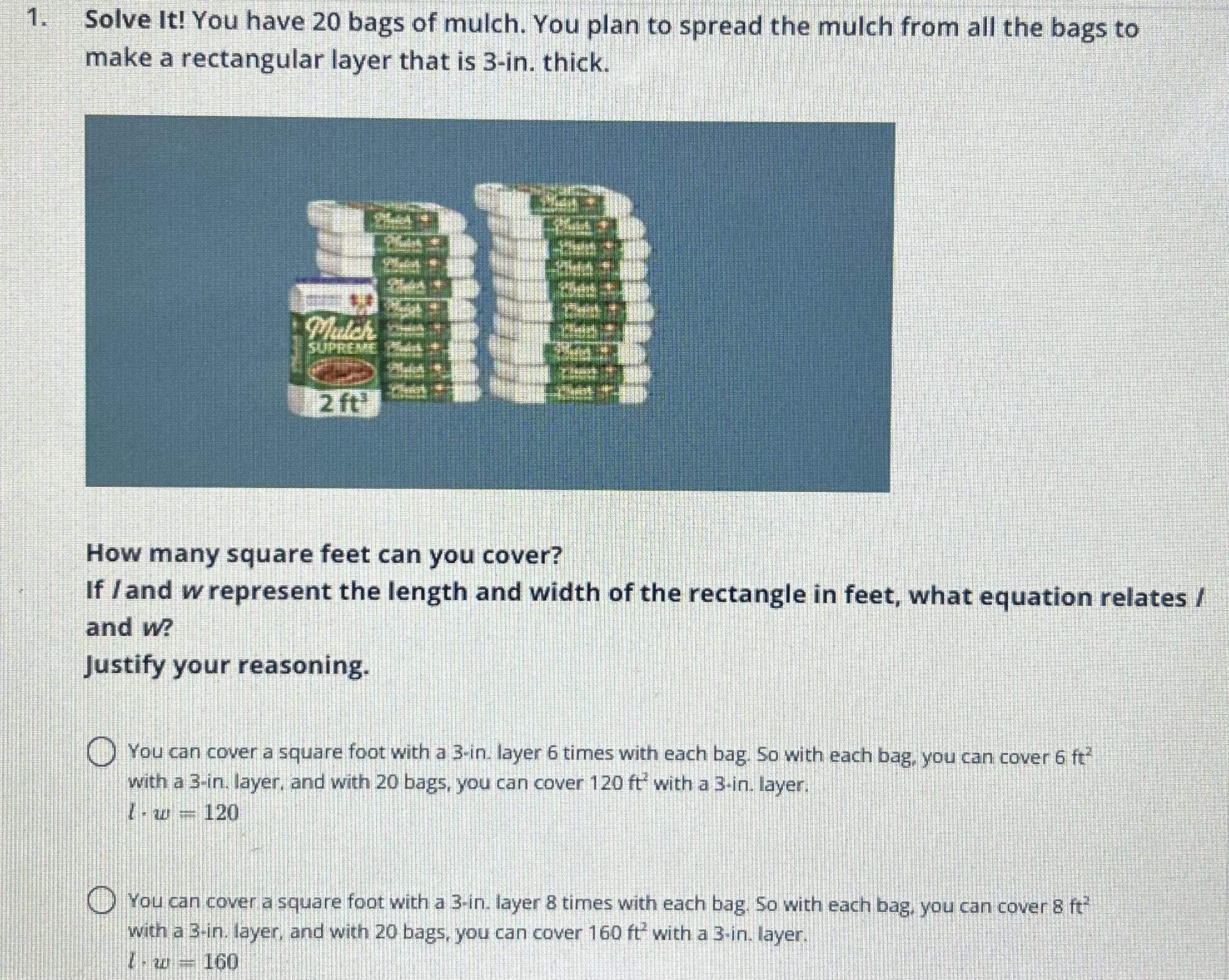 you have 20 bags of mulch. You plan to spread the mulch from all the bags to make a rectangular