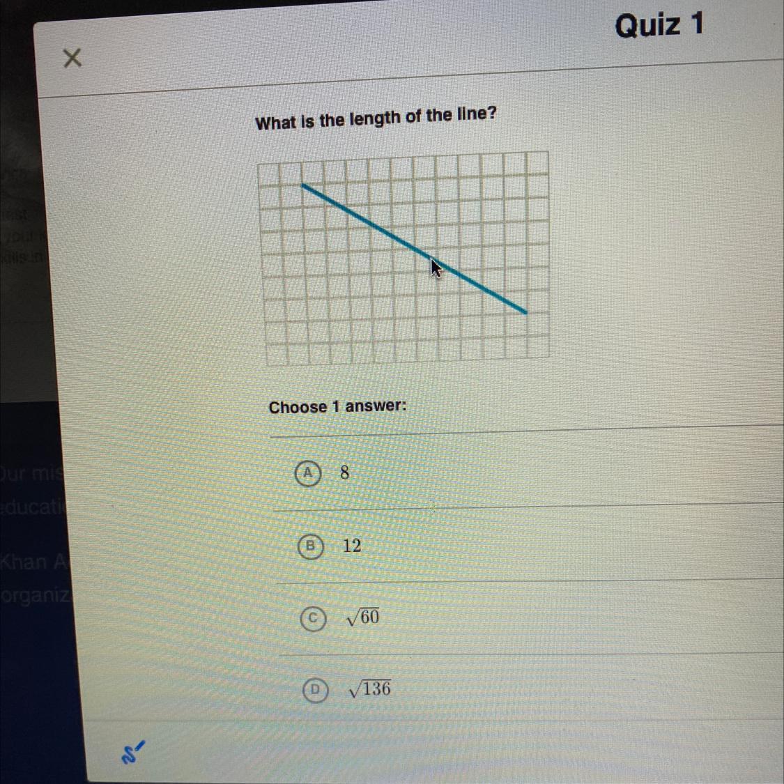 What is the length of the line? Choose 1 answer 8 12 Sqrt.60 Sqrt.136