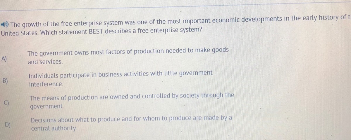The Growth Of The Free Enterprise System Was One Of The Most Important Economic Developments In The - Brainly.com