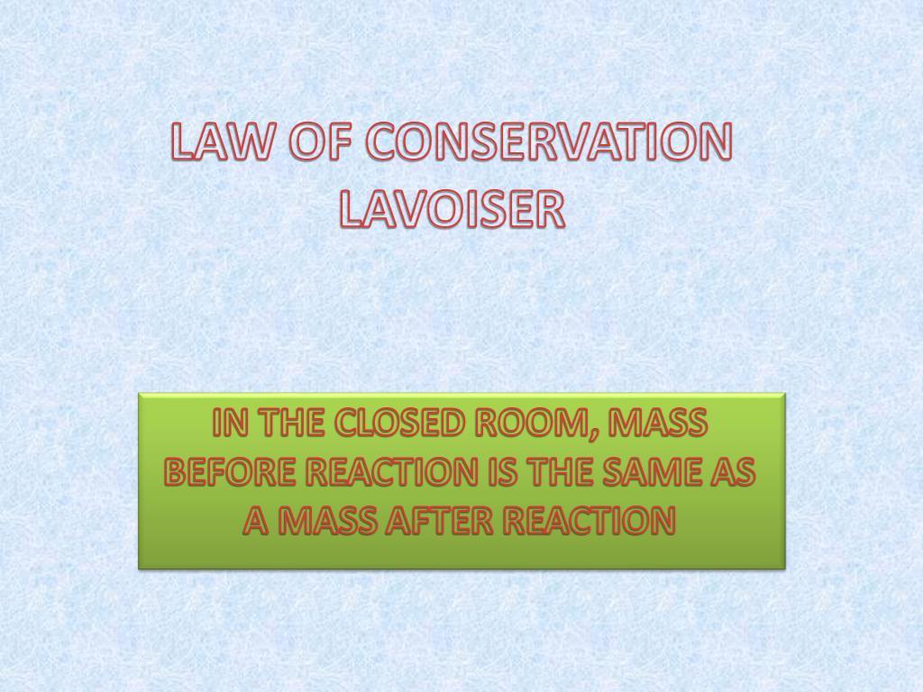 The law of conservation of matter states that during a chemical