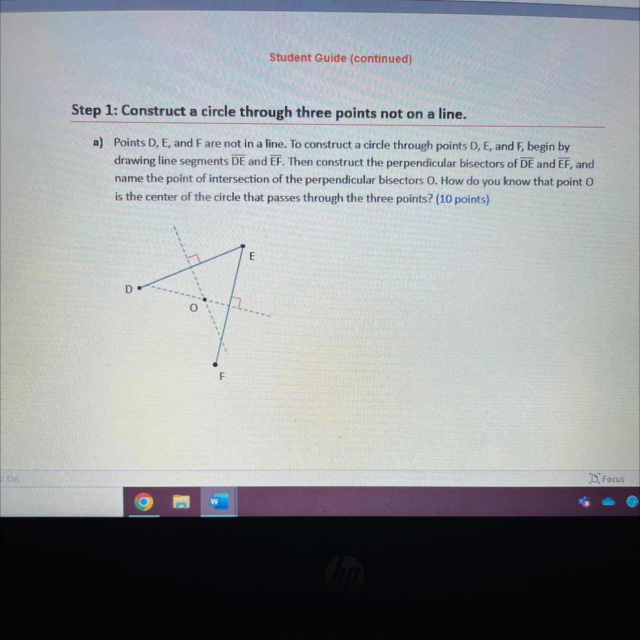 PLEASEEE HELP —> Step 1 Construct a circle through three points not on a line. a) Points D, E