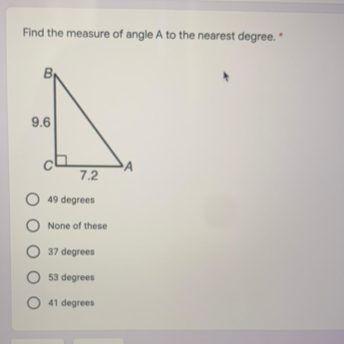 Find the measure of angle A to the nearest degree.