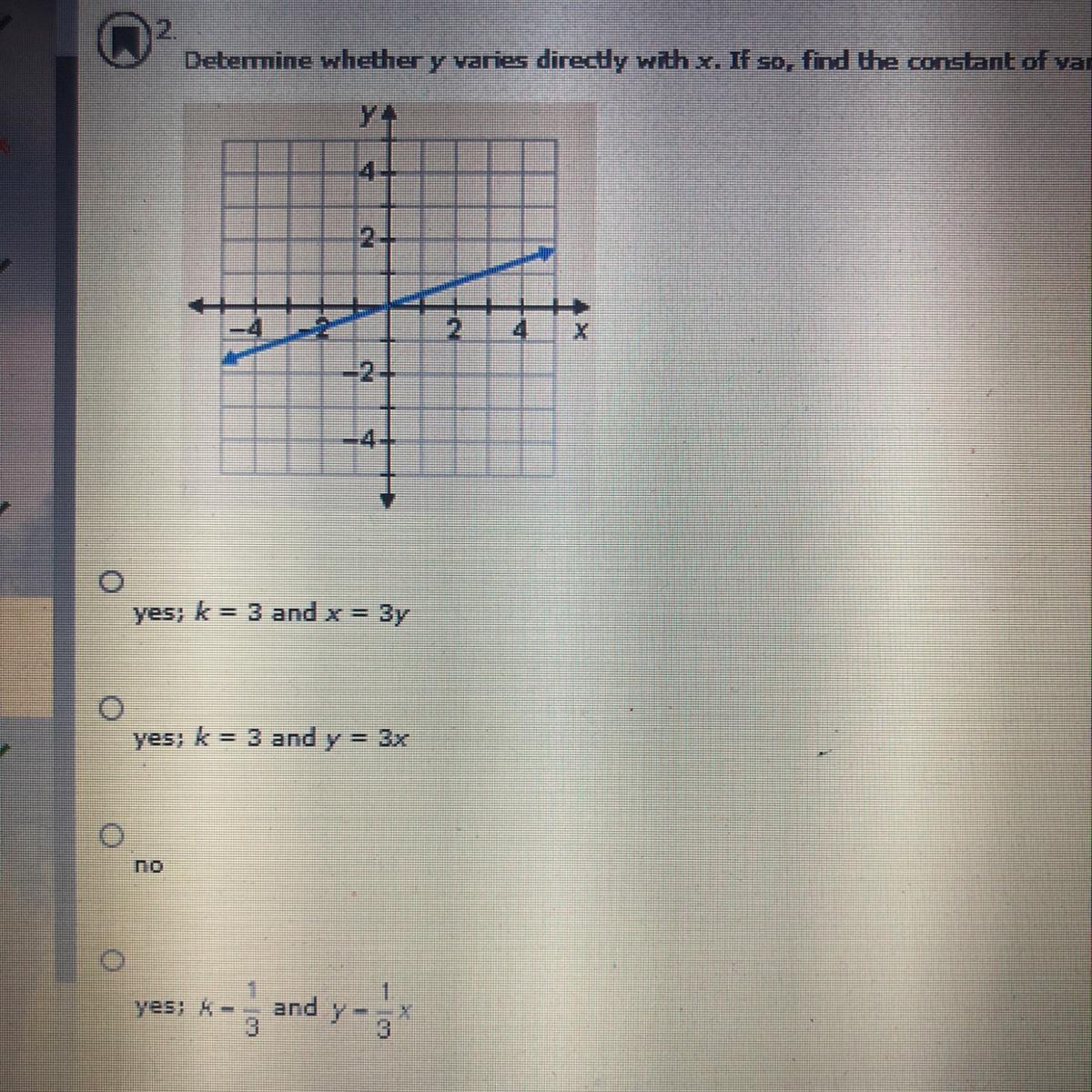Determine whether y varies directly with x. If so, find the constant of