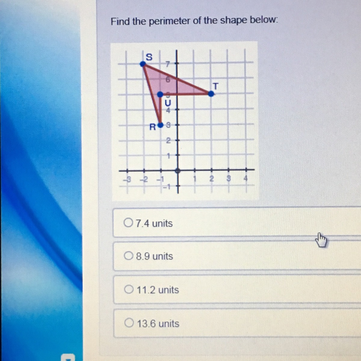 Find The Perimeter Of The Shape Below R(-1,3) S(-2,7) T(2,5) U(-1,3) - Brainly.com