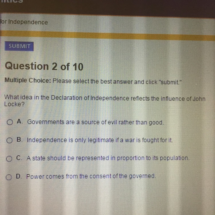 What idea in the Declaration of Independence reflects the influence of john Locke ? A,b,c,or d
