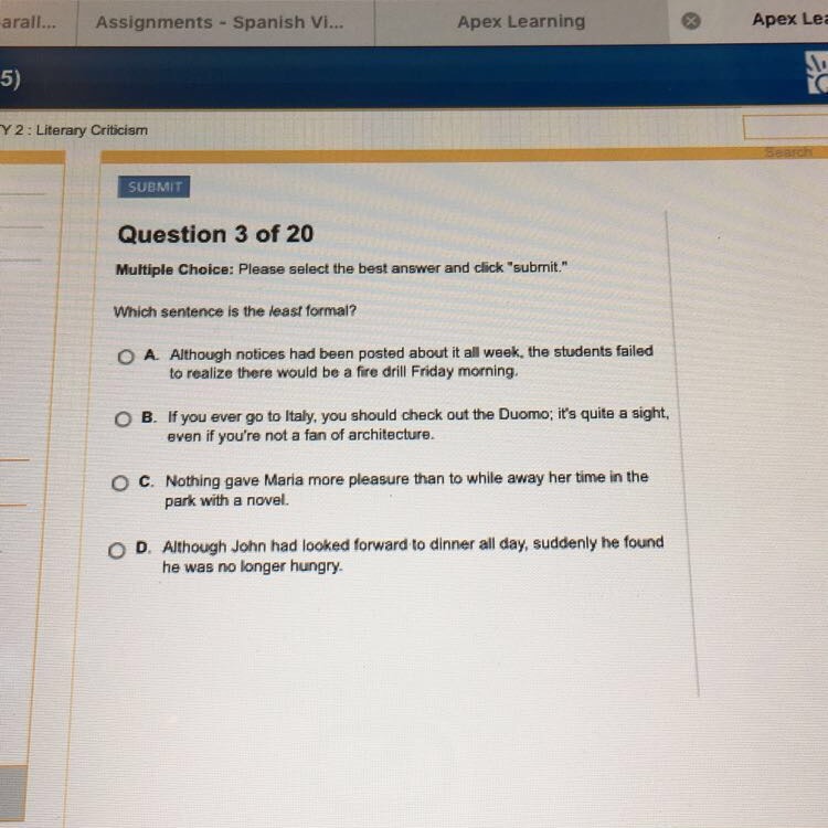 Which sentence is least formal ?